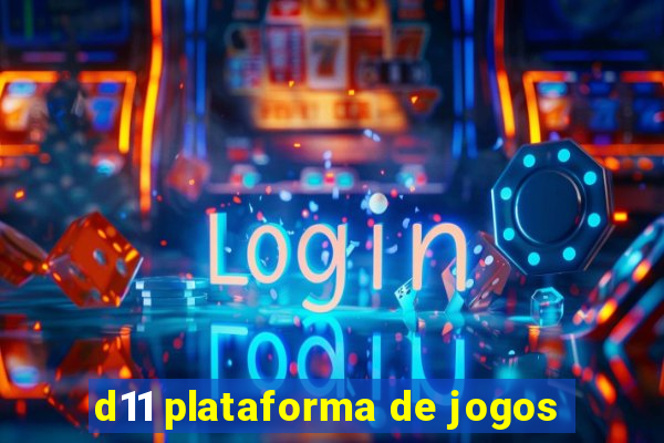 d11 plataforma de jogos