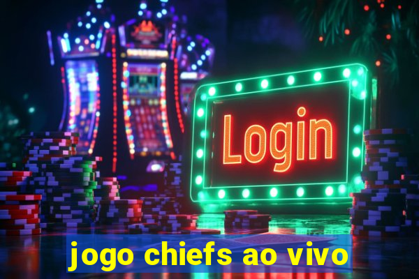 jogo chiefs ao vivo