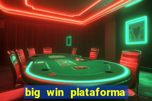 big win plataforma de jogos