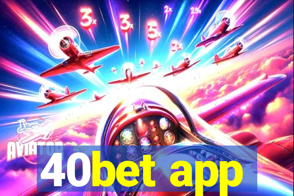 40bet app