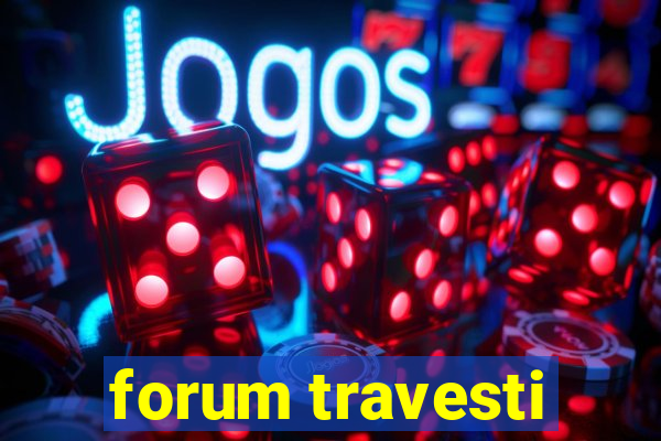 forum travesti