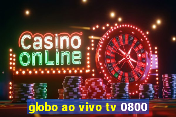 globo ao vivo tv 0800