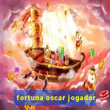 fortuna oscar jogador