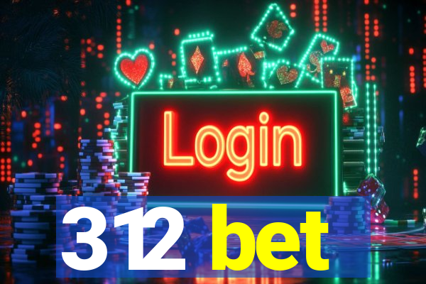 312 bet