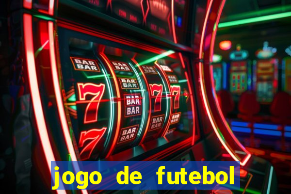 jogo de futebol com dinheiro infinito