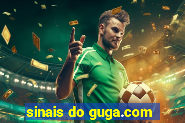 sinais do guga.com