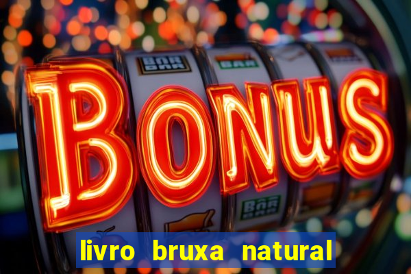 livro bruxa natural pdf gratis