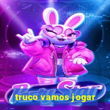 truco vamos jogar