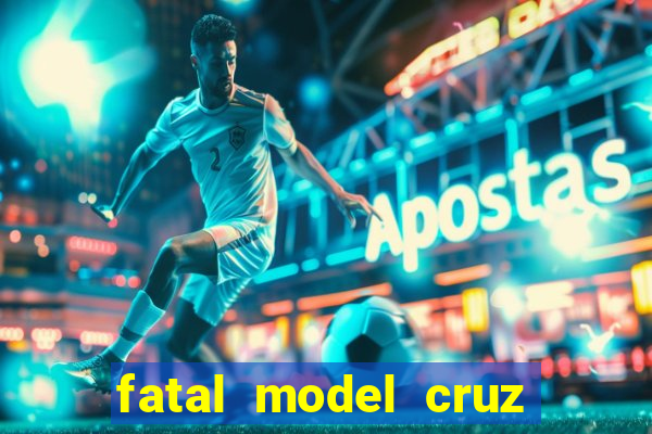 fatal model cruz das almas bahia