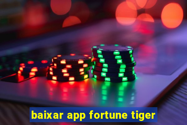 baixar app fortune tiger