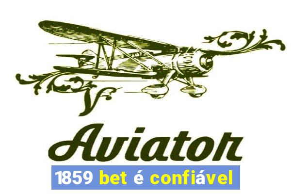 1859 bet é confiável