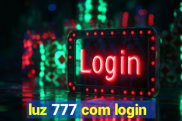 luz 777 com login