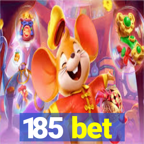 185 bet