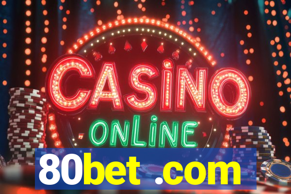 80bet .com