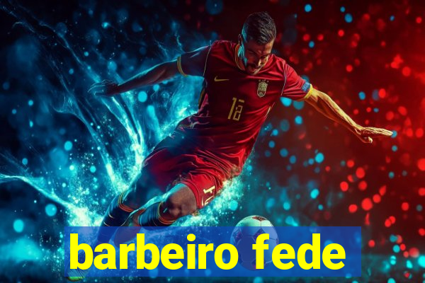 barbeiro fede