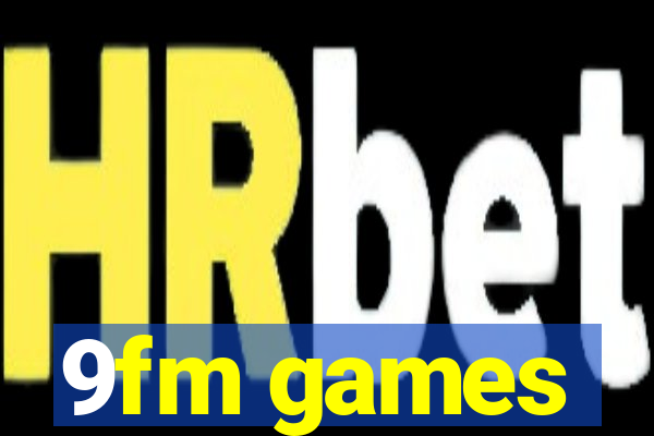 9fm games