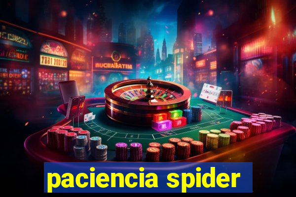 paciencia spider