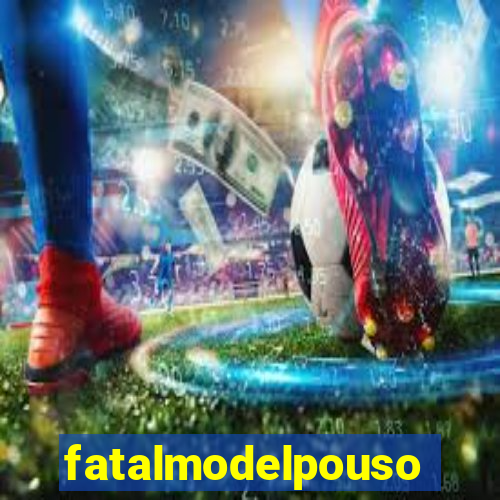 fatalmodelpousoalegre