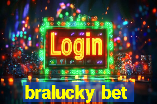 bralucky bet