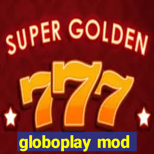 globoplay mod