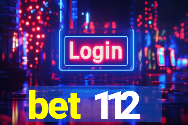 bet 112