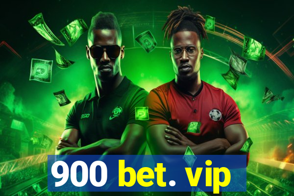 900 bet. vip