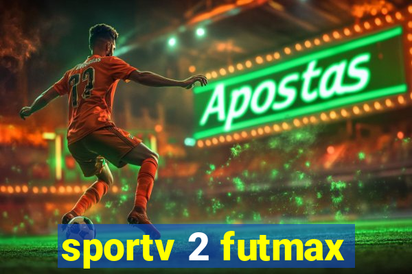 sportv 2 futmax