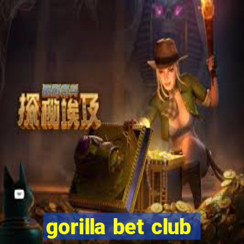 gorilla bet club