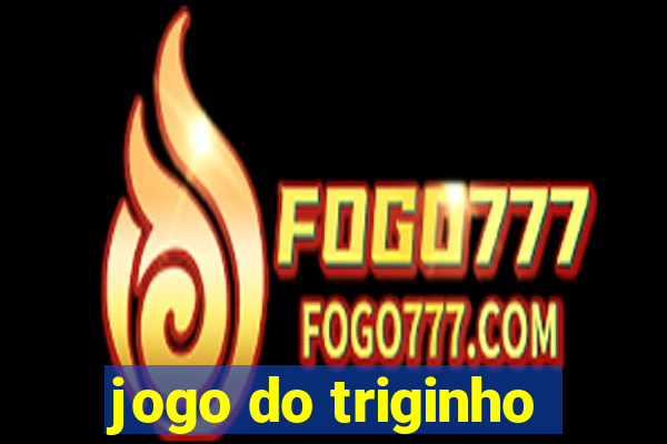 jogo do triginho