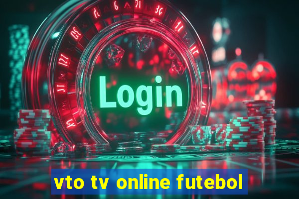 vto tv online futebol