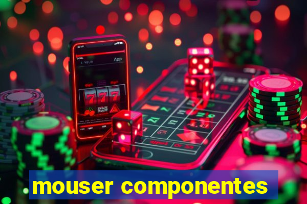 mouser componentes