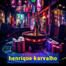 henrique karvalho