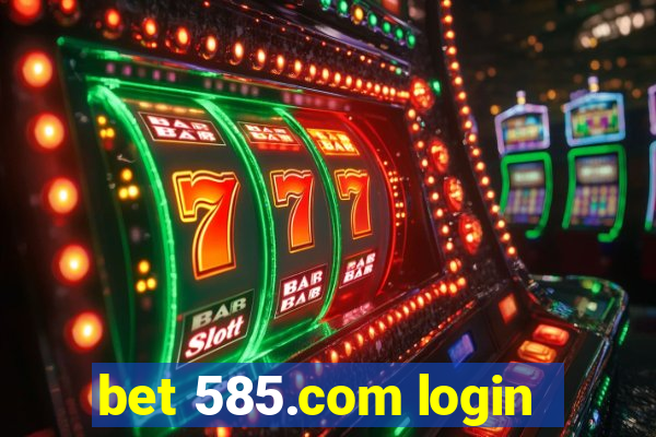 bet 585.com login