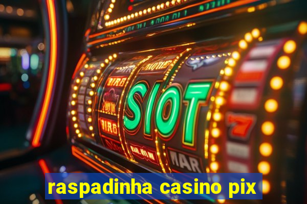 raspadinha casino pix