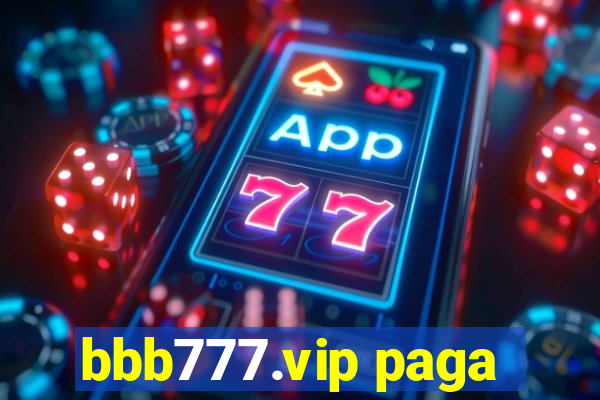 bbb777.vip paga