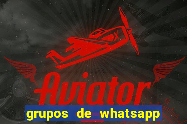 grupos de whatsapp de putaria