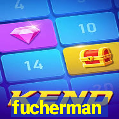 fucherman