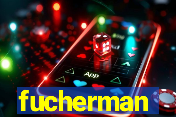 fucherman