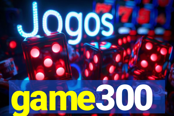 game300