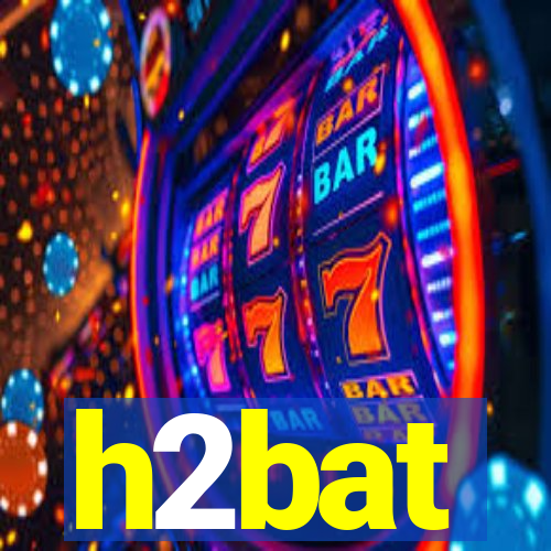 h2bat