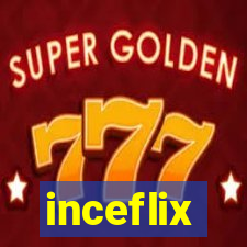 inceflix