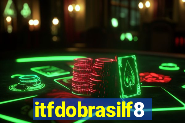 itfdobrasilf8