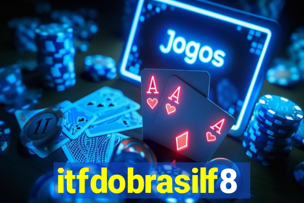 itfdobrasilf8