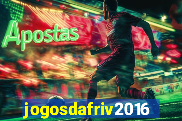 jogosdafriv2016