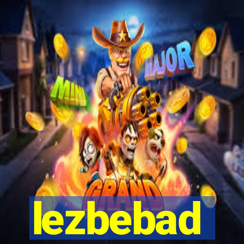 lezbebad