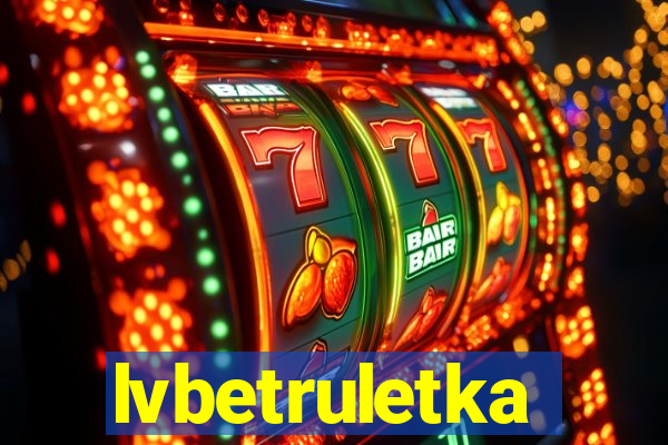 lvbetruletka