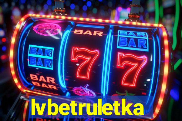 lvbetruletka