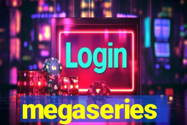 megaseries