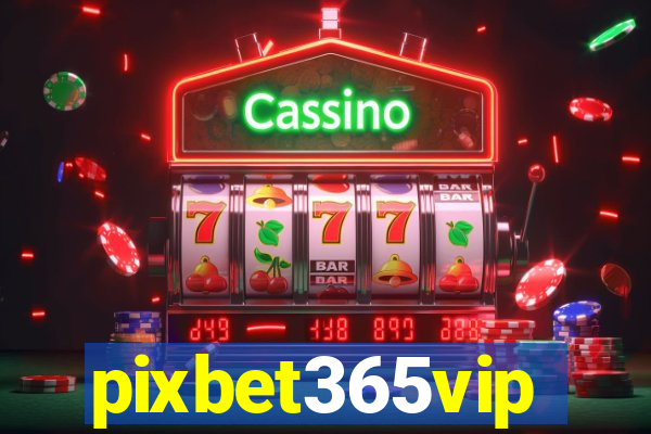 pixbet365vip