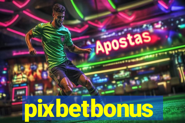 pixbetbonus